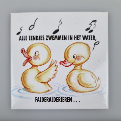 Fridge Magnet - "All the Ducks Are Swimming in the Water"