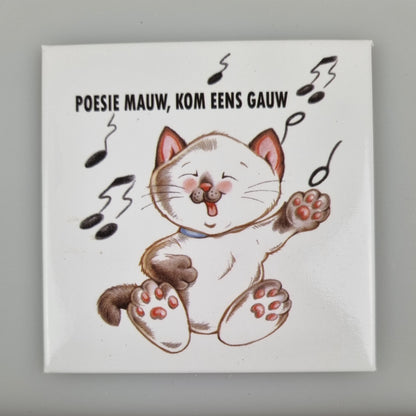 Koelkastmagneet - "Poesie Mauw, Kom eens gauw"
