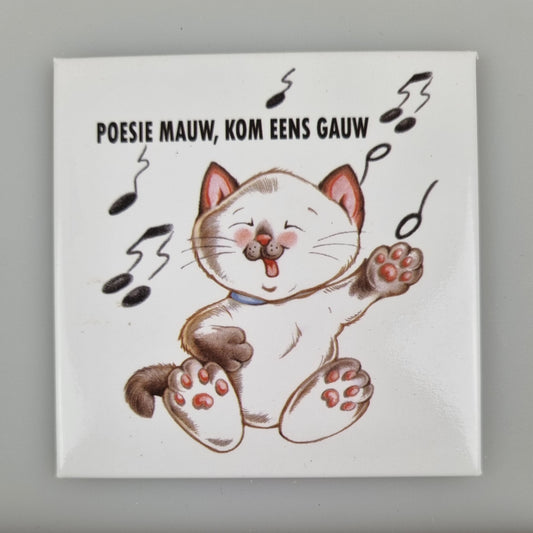 Koelkastmagneet - "Poesie Mauw, Kom eens gauw"