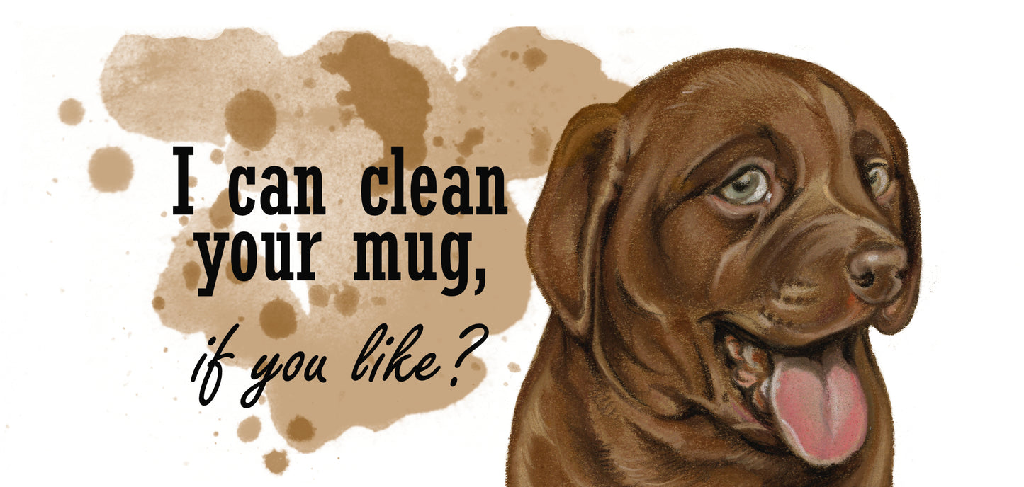 Mok "I can clean up your Mug" - Labrador - New collection