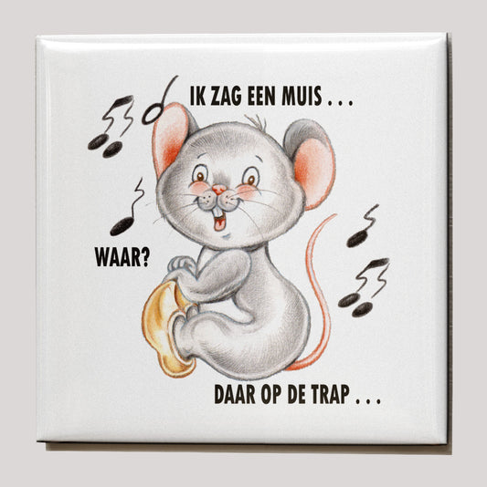 Koelkastmagneet - Ik zag een muis..., Waar?