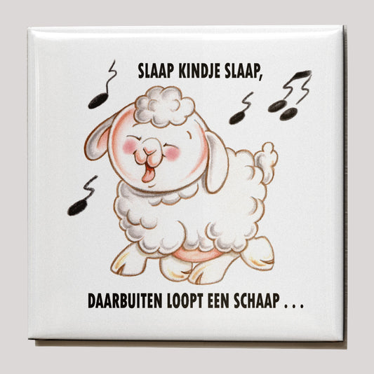 Koelkastmagneet - Slaap Kindje Slaap, daarbuiten.....