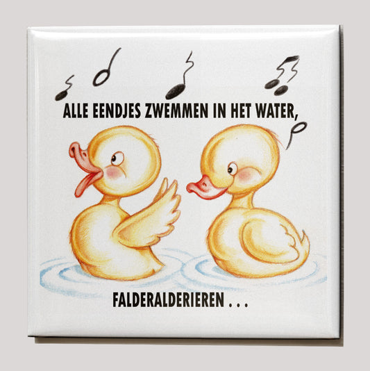 Koelkastmagneet - "Alle Eendjes Zwemmen in het Water"